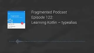 Fragmented Podcast Episode 