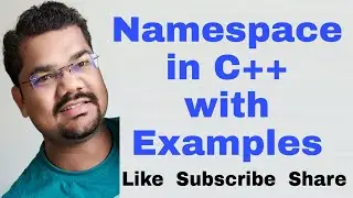 Namespace in C++ with Examples | Namespaces in C Plus Plus Programming Language