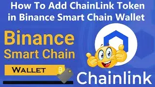 How To Add ChainLink Token in Binance Smart Chain Wallet | Cainlink Token