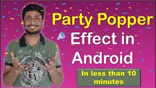 Amazing Party Popper in Android app | Confetti Tutorial