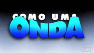 Como uma Onda - Tema de Abertura