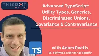 Advanced TypeScript: Utility Types, Generics, Discriminated Unions, Covariance & Contravariance