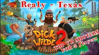 TOP VR Shoters! Game - Dick Wilde 2. Настоящий Техас !)
