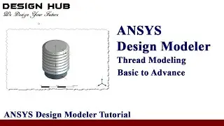 Ansys design modeler thread modeling | ansys design modeler tutorial|