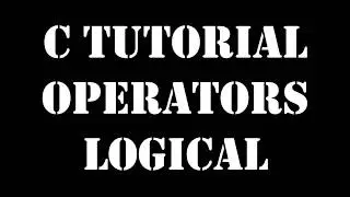 Tutorial -4 -3 C Language operators - Logical Operators