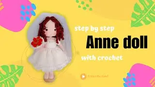 Handmade crochet Anne doll and rose bouquet