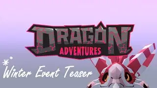 Dragon Adventures Winter 2023 Event Teaser