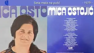 Mica Ostojic - Sela mala na putic - (Audio 1976)