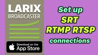 Setting SRT, RTMP and RTSP connections in Larix Broadcaster for iOS