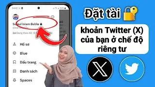 Cách đặt tài khoản Twitter (X) của bạn ở chế độ riêng tư (2024)