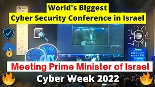 Cyber Week 2022 at Tel Aviv University, Israel | Biggest Cyber Security Conference in the World 🔥