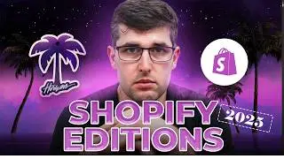 Shopify Editions Summer 2025 Horizon | Must Watch (AI IS FINALLY HERE)
