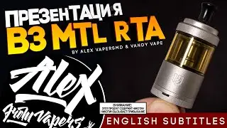 [ENG SUBS] PRESENTATION - B3 MTL RTA (Berserker V3) by Alex from VapersMD & Vandy Vape 🚭🔞