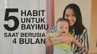 LAKUKAN 5 HAL INI SEJAK BAYI 4 BULAN - TUMBUH KEMBANG
