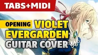 Violet Evergarden OP – Sincerely (fingerstyle acoustic guitar cover and MIDI by Kaminari)