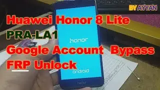 Honor 8 Lite PRA-LA1 FRP Remove Bypass Google Account New  Method