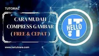 Cara Mudah, Cepat, dan Gratis untuk Compress Gambar