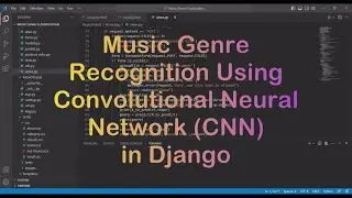 Music Genre Recognition using Convolutional Neural Network (CNN) in Django