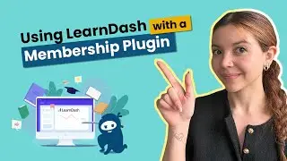 Using LearnDash With A Membership Plugin - Do You Really Need A Membership Plugin?