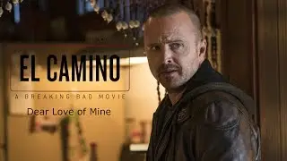 El Camino [Breaking Bad] - Dear Love Of Mine (Jesse Pinkman)