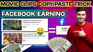 Copy Paste Video on Facebook & Earn Money | Facebook Movie Clip Uplod | Facebook Earning Proof 2024