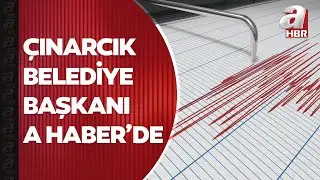 Çınarcık Belediye Başkanı A Haber'de! Marmara'daki 4,1'lik depremin merkez üssü Çınarcık açıkları