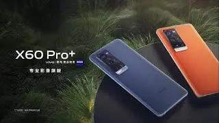 VIVO X60 Pro+ Trailer Commercial Official Video HD | VIVO X60 Pro Plus 5G