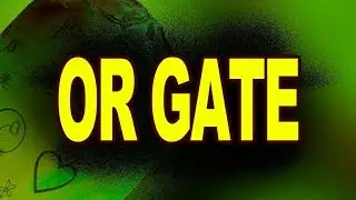 Logic OR Gate Tutorial | Logic Symbol of a Two Input OR Gate |  Physics Animated VIdeo