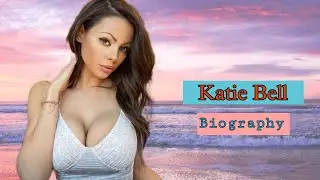 Katie Bell curvy model biography, Net Worth, boyfriend, weight, Age, Height