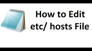 How To Edit Hosts file in Windows 7/8/10 in etc/ Folder