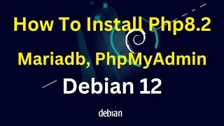 How To Install PHP 8.2 Apache Mariadb Phpmyadmin on Debian 12 Server