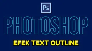 Cara Mudah Membuat Outline Text Effect di Photoshop