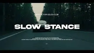 SLOW STANCE