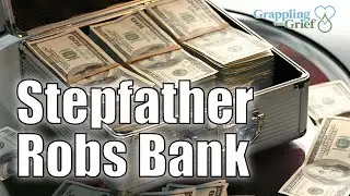 Stepfather Robs Bank