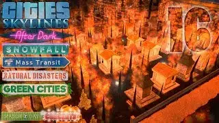 🏙️ Кладбище в огне - Cities Skylines: Mass Transit\Natural Disasters\Green Cities [S4E16]