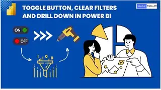 Toggle Button for dark mode, Clear Filters and Drill Down Dates in Power BI