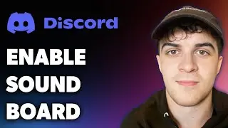 How to Enable Sound Board on Discord Server (Full 2024 Guide)