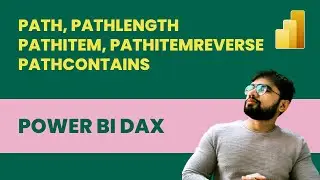 Mastering Power BI DAX Functions: Learn PATH, PATHLENGTH, PATHITEM and More!