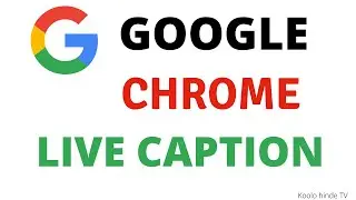 Google chrome live caption: how to enable and use the live caption feature in google chrome