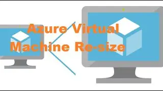 How to Resize Azure VM | Azure VM Resize in a minute| Resize a Virtual Machine In Azure Step by Step