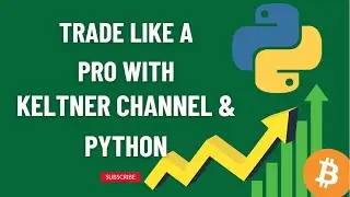 Trade Like a Pro with Keltner Channels & Python