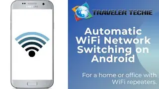 Setup Automatic Highest Range WiFi Network Switching on Android