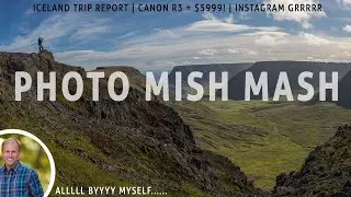 Photo Mish Mash - Sept 15, 2021 - Canon R3 Official, Iceland Gear, Instagram rage