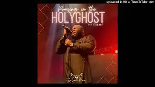 Seyi Israel - Praying In The Holy Ghost