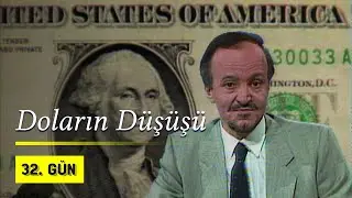 Doların Düşüşü | 32.Gün Arşivi