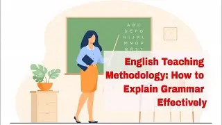 Methods of Teaching English Grammar to ESL Students | ITTT | TEFL Blog