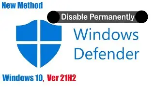 How to Disable Windows Defender | Windows 10 Version 21H2