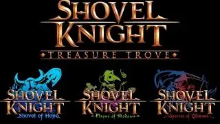 Shovel Knight: Treasure Trove - что занесли в новом DLC?