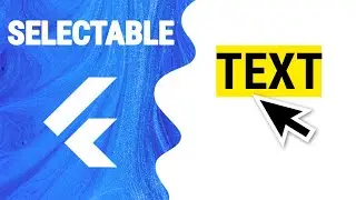 Flutter Selectable Text Widget