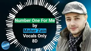 Maher Zain - Number One For Me | Vocals Only(8D) | Halal 8D